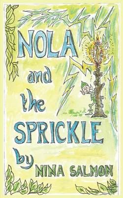 Nola and the Sprickle By Nina Salmon 9781781481370 (Paperback)