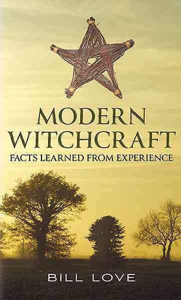 Modern Witchcraft By Bill Love 9781781550908 (Hardback)