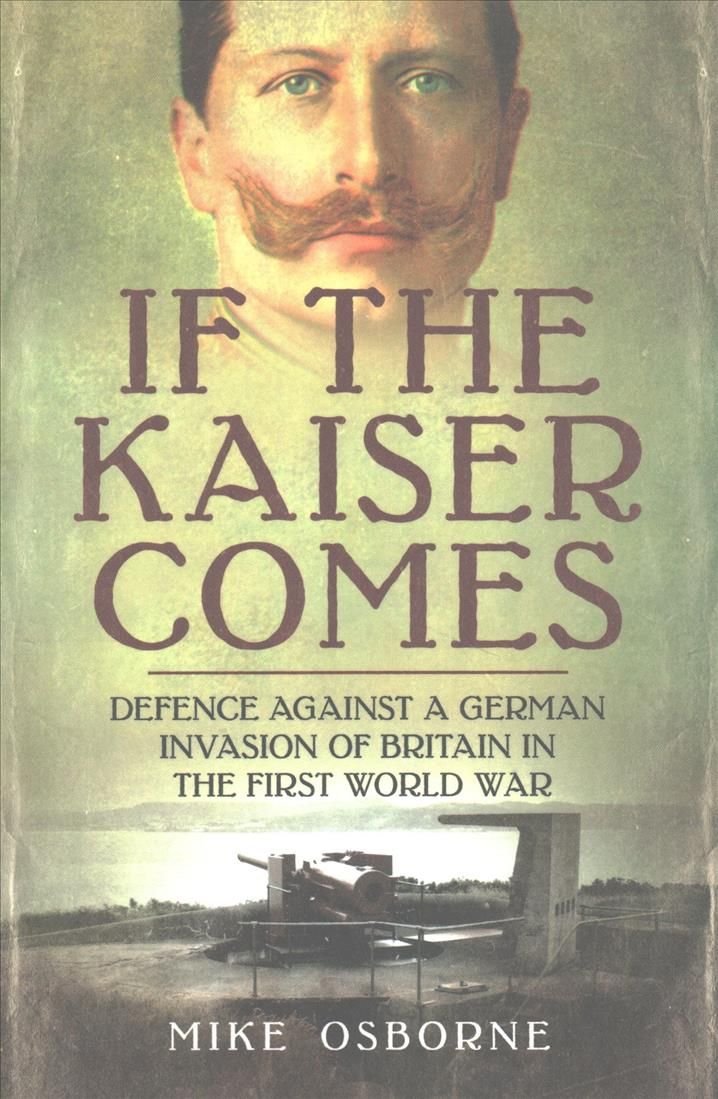 If the Kaiser Comes By Mike Osborne 9781781555750 (Paperback)