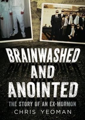Brainwashed and Anointed By Christopher Yeoman 9781781556672