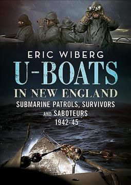 U-Boats in New England By Eric Wiberg 9781781557204 (Hardback)