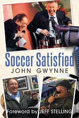 Soccer Satisfied By John Gwynne 9781781558010 (Hardback)