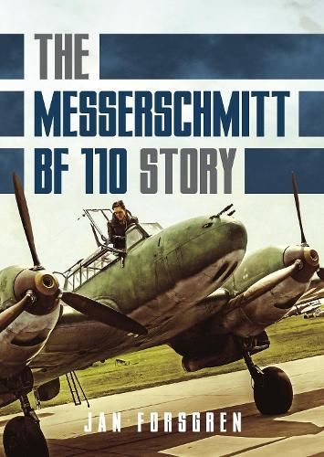 Messerschmitt Bf 110 Story The By Jan Forsgren 9781781559161