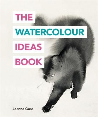 The Watercolour Ideas Book By Joanna Goss 9781781575048 (Paperback)