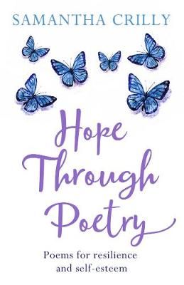 Hope Through Poetry By Samantha Crilly 9781781611685 (Hardback)