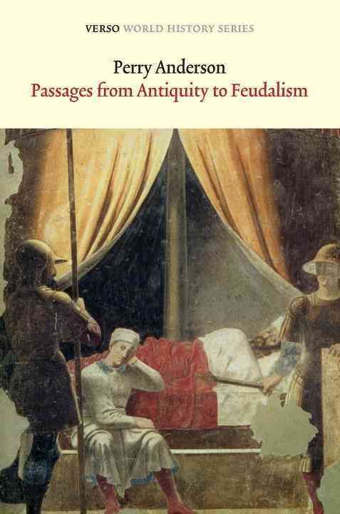 Passages from Antiquity to Feudalism By Perry Anderson 9781781680087