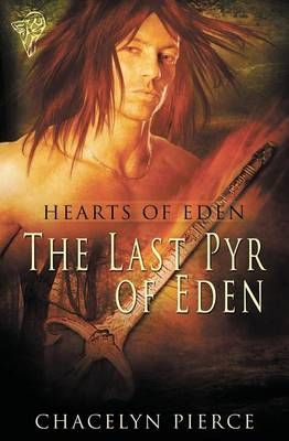 Hearts of Eden: The Last Pyr of Eden By Pierce, Chacelyn 9781781845745
