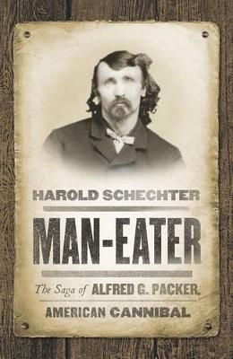 Man-Eater By Harold Schechter 9781781857403 (Hardback)