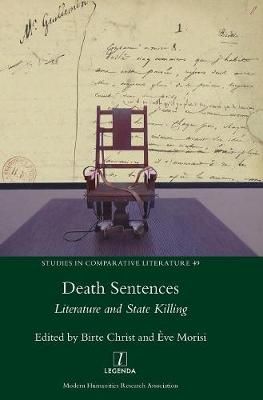 Death Sentences: Literature and State Killing By Christ, Birte