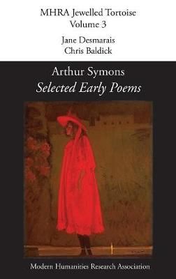Selected Early Poems By Symons, Arthur 9781781886076 (Hardback)