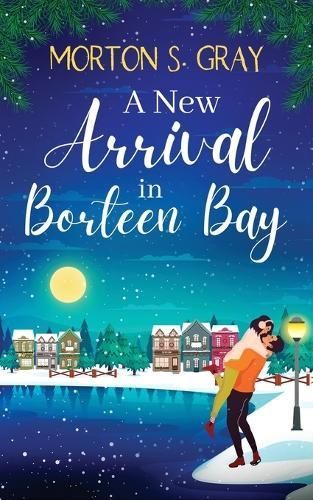A New Arrival in Borteen Bay By Morton S Gray 9781781896747