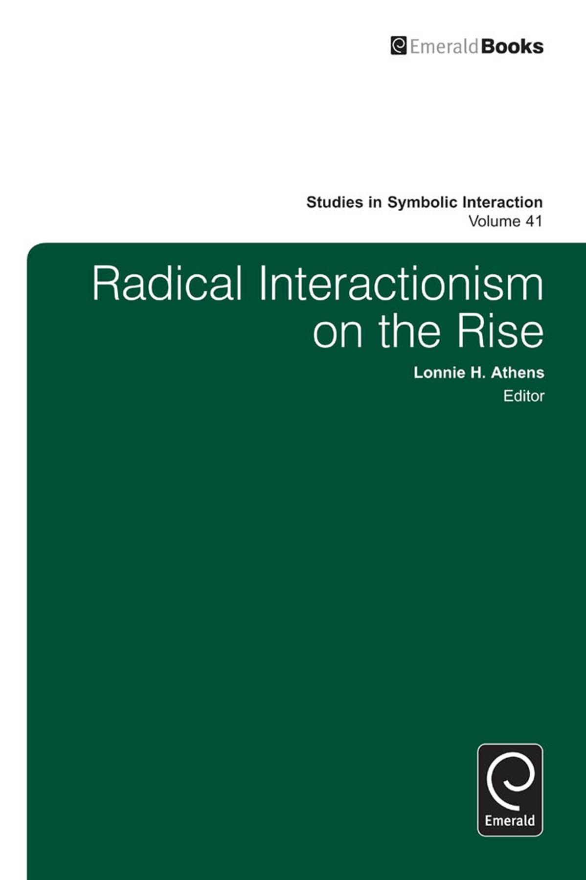 Radical Interactionism on the Rise By Lonnie Athens 9781781907849