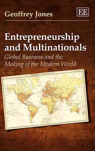 Entrepreneurship and Multinationals By Geoffrey Jones 9781781951941