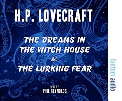 The Dreams in the Witch House & The Lurking Fear By H.P. Lovecraft
