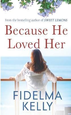 Because He Loved Her By Fidelma Kelly 9781781994917 (Paperback)