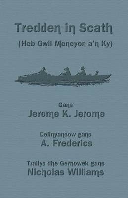 Tredden in Scath (Heb Gwil Mencyon a'n Ky): Three Men in a Boat in Cornish