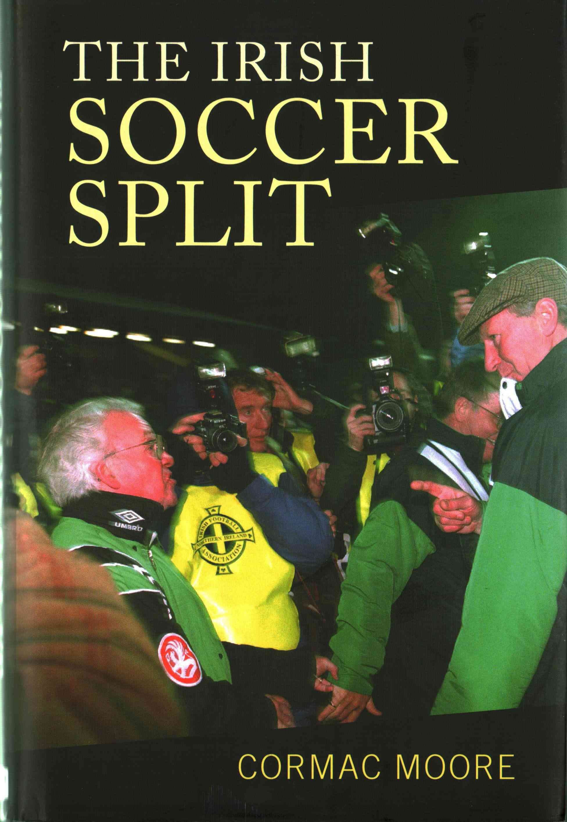 The Irish Soccer Split By Cormac Moore 9781782051527 (Hardback)