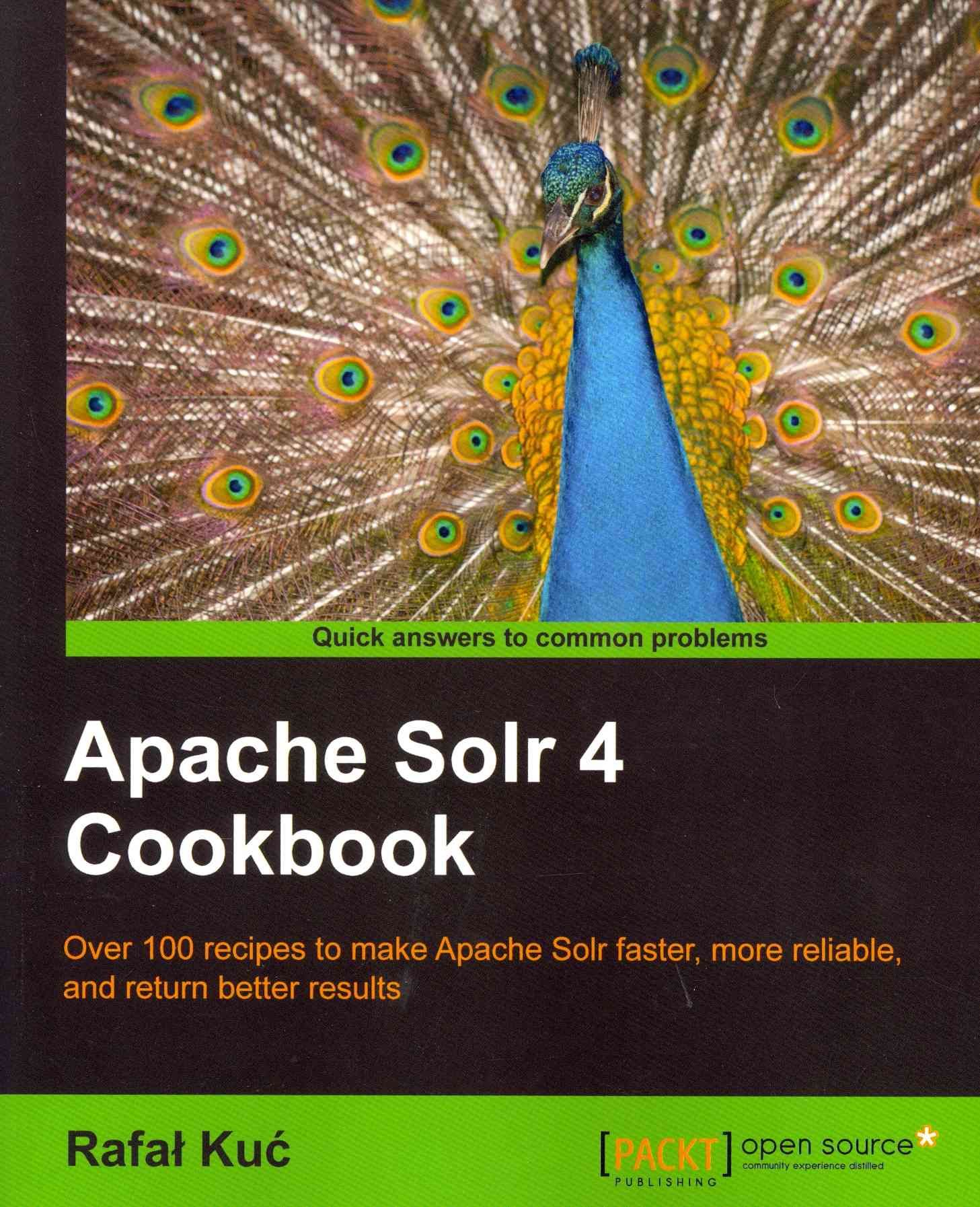 Apache Solr 4 Cookbook By Rafal Kuc 9781782161325 (Paperback)