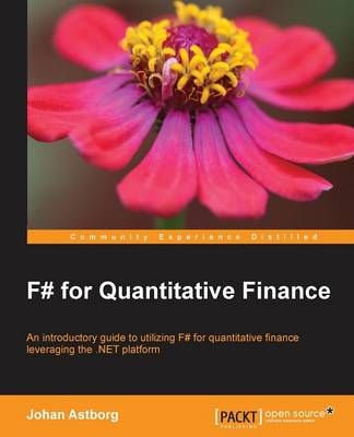 F# for Quantitative Finance By Johan Astborg 9781782164623 (Paperback)