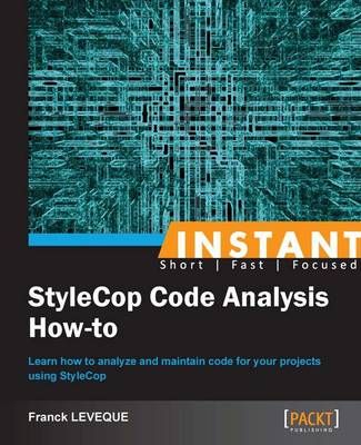 Instant StyleCop Code Analysis How-to By Franck LEVEQUE 9781782169543