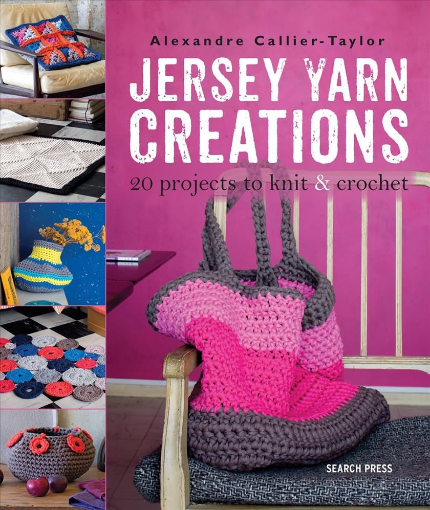 Jersey Yarn Creations By Alexandre Callier-Taylor 9781782212164