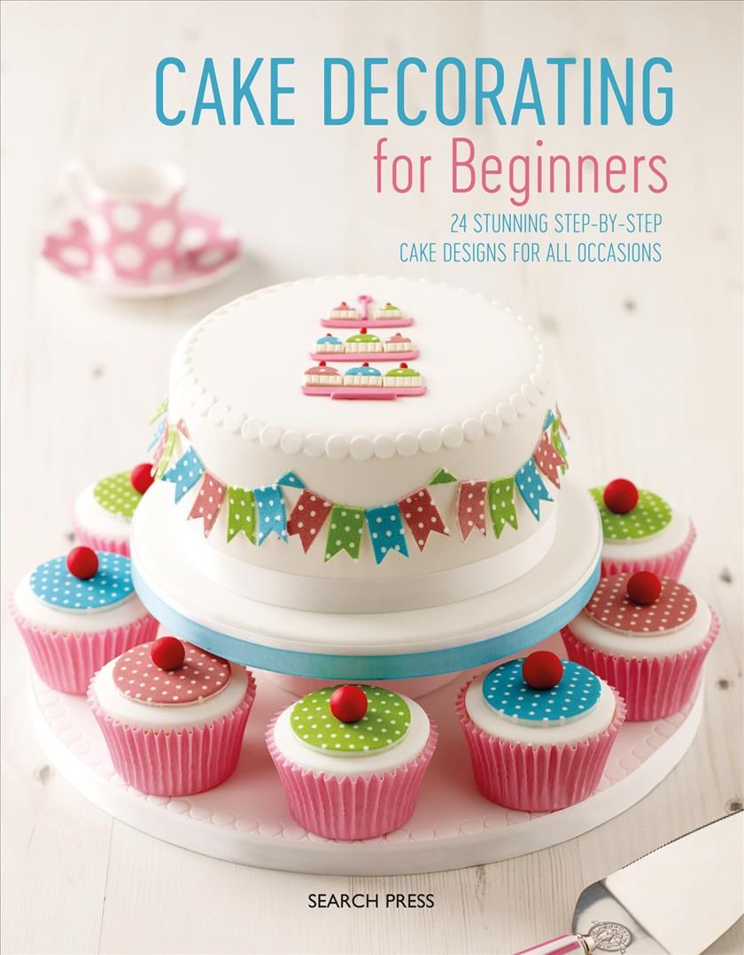 Cake Decorating for Beginners 9781782217541 (Paperback)