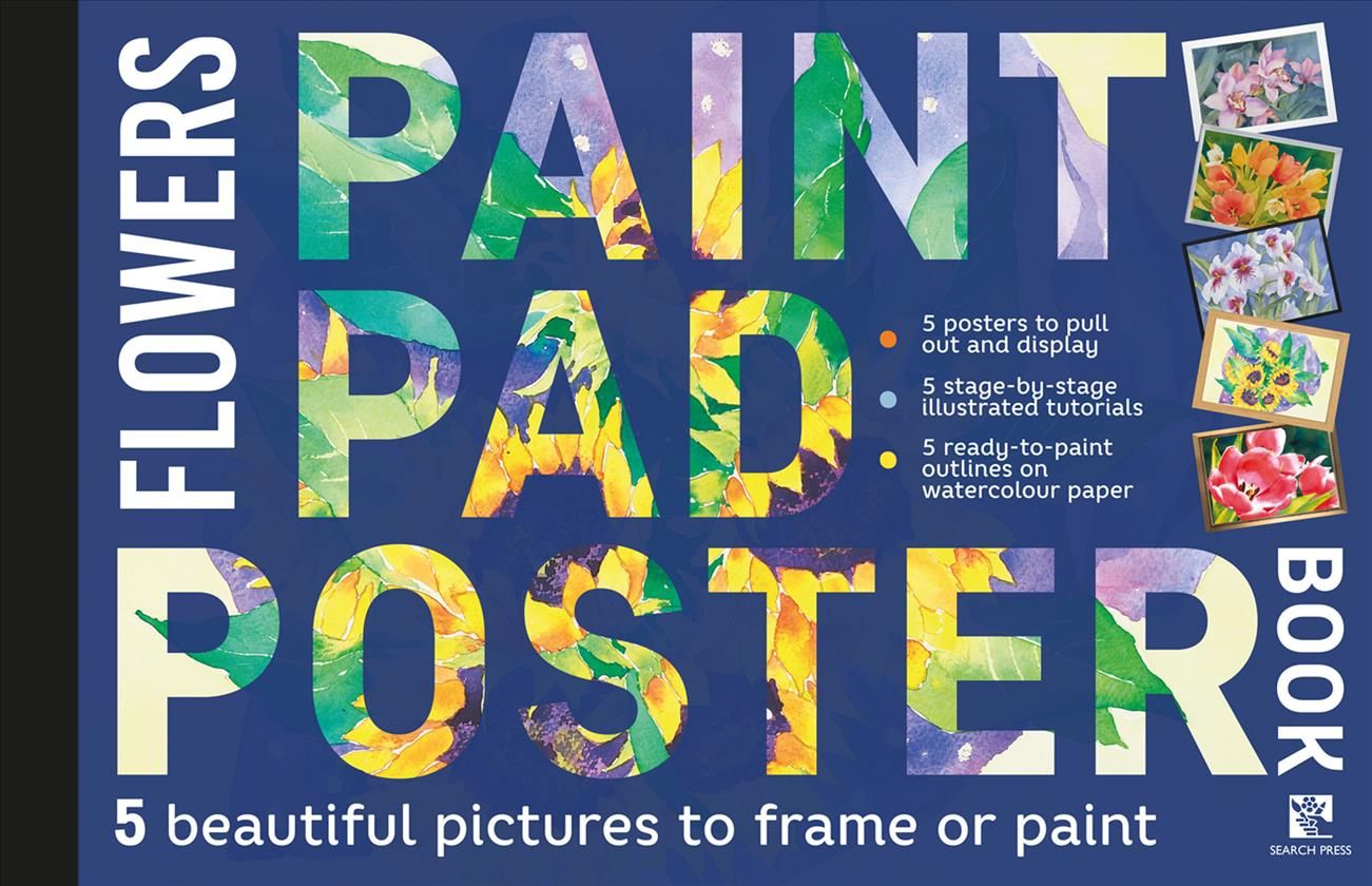 Paint Pad Poster Book: Flowers By Various 9781782217558 (Paperback)