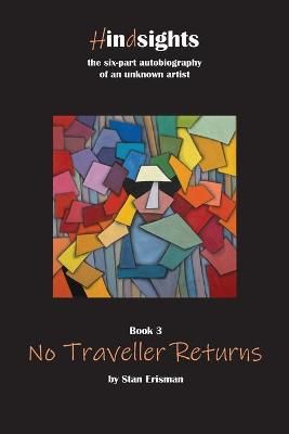 No Traveller Returns: Book Three in the Hindsights Series (Paperback)