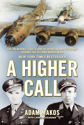 A Higher Call By Adam Makos, Larry Alexander 9781782392569 (Paperback)