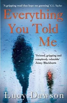 Everything You Told Me By Lucy Dawson 9781782396277 (Paperback)