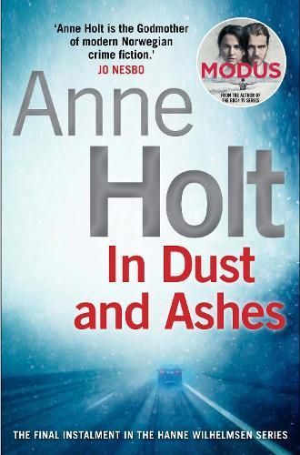 In Dust and Ashes By Anne Holt (author), Anne Bruce (translator)