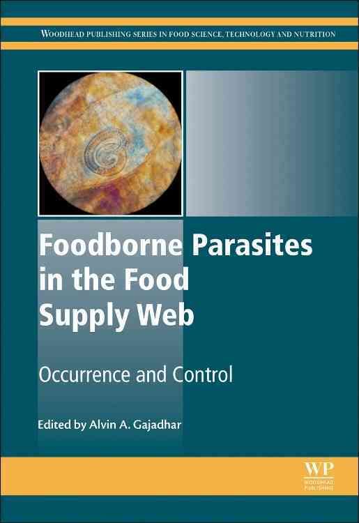 Foodborne Parasites in the Food Supply Web By Alvin Gajadhar (editor)