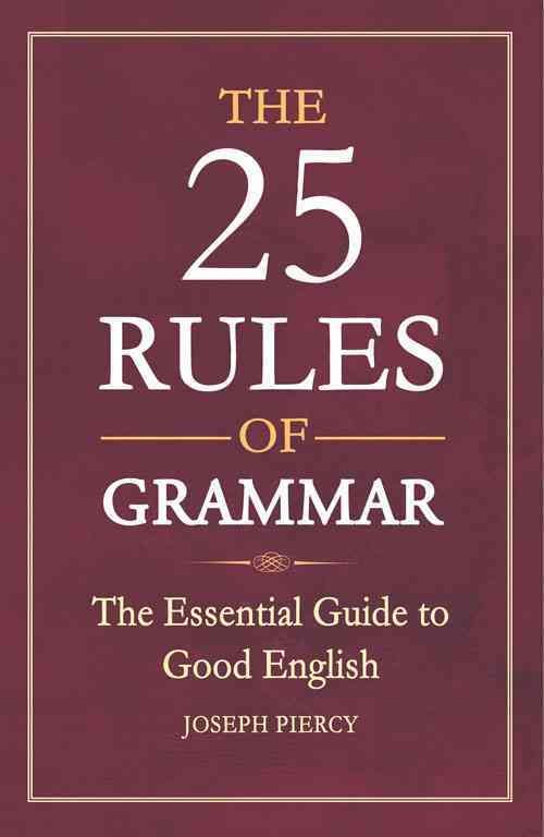 The 25 Rules of Grammar By Joseph Piercy 9781782436027 (Paperback)