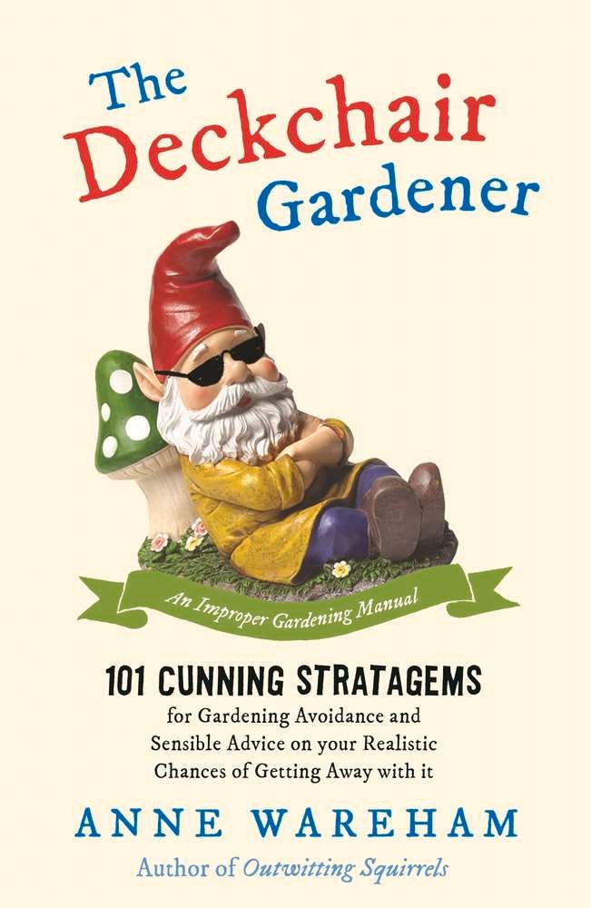 The Deckchair Gardener By Anne Wareham 9781782436423 (Paperback)