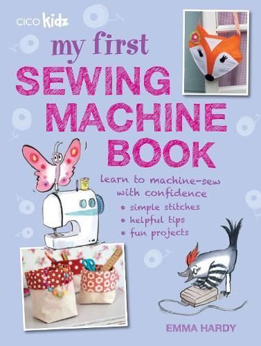 My First Sewing Machine Book By Emma Hardy 9781782491019 (Paperback)