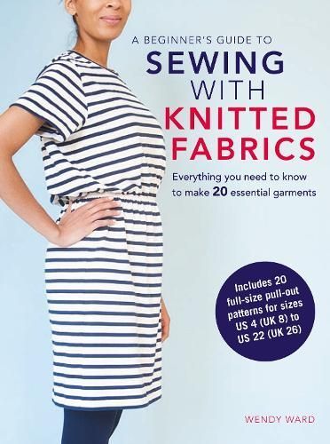 A Beginner's Guide to Sewing With Knitted Fabrics By Wendy Ward
