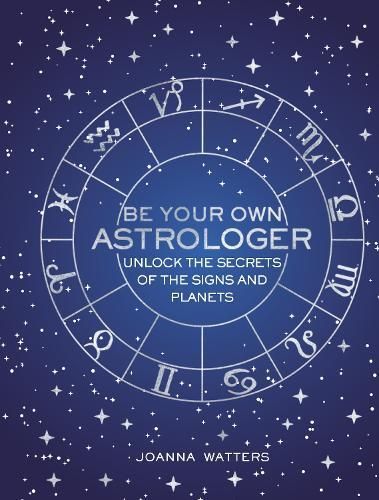 Be Your Own Astrologer By Joanna Watters 9781782496557 (Hardback)