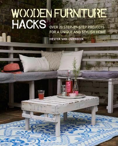 Wooden Furniture Hacks By Hester Van Overbeek 9781782497202