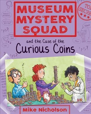 Museum Mystery Squad and the Case of the Curious Coins 9781782503637