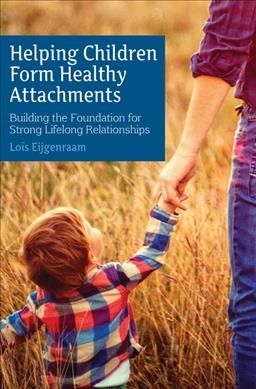 Helping Children Form Healthy Attachments 9781782503729 (Paperback)