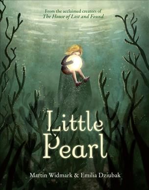 Little Pearl By Martin Widmark (author), Emilia Dziubak (artist)