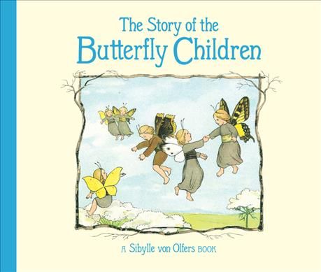 The Story of the Butterfly Children By Sibylle Olfers 9781782507567
