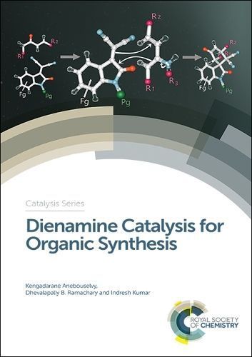 Dienamine Catalysis for Organic Synthesis 9781782620907 (Hardback)