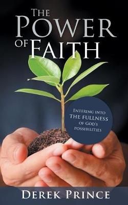 Power of Faith By Derek Prince 9781782636120 (Paperback)