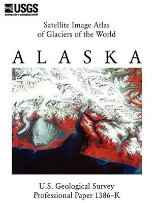 Satellite Image Atlas of Glaciers of the World 9781782662181