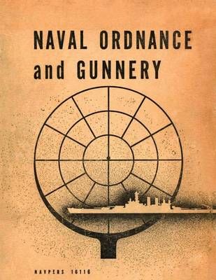 Naval Ordnance and Gunnery By Bureau of Naval Personnel 9781782665120