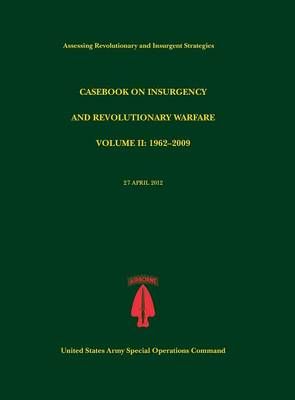 Casebook on Insurgency and Revolutionary Warfare, Volume II (Hardback)