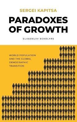 Paradoxes of Growth By Sergei Kapitsa 9781782671220 (Hardback)