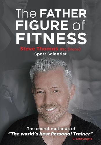 The Father Figure of Fitness By Steve Thomas 9781782818465 (Paperback)