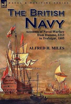 The British Navy By Alfred H Miles 9781782820369 (Hardback)